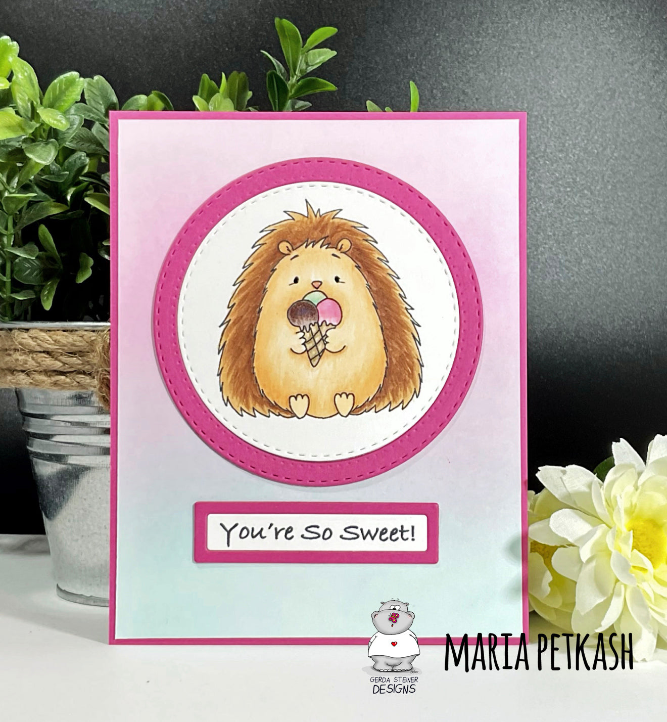 You are so sweet - Hedgehog Card by Maria!